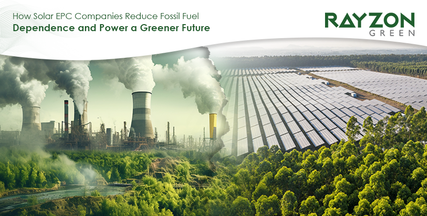 Rayzon Green leading solar EPC solutions for reducing fossil fuel dependence and driving clean energy adoption.